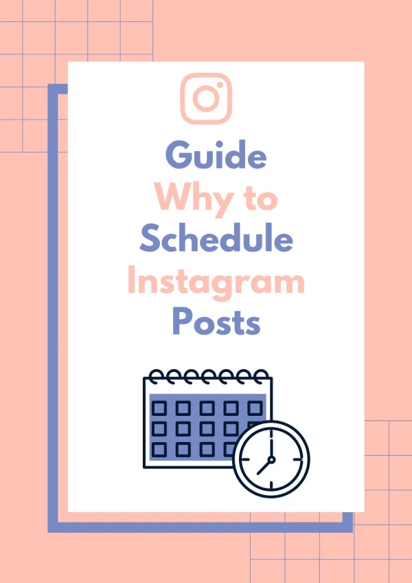 Guide Why to Schedule Instagram Posts