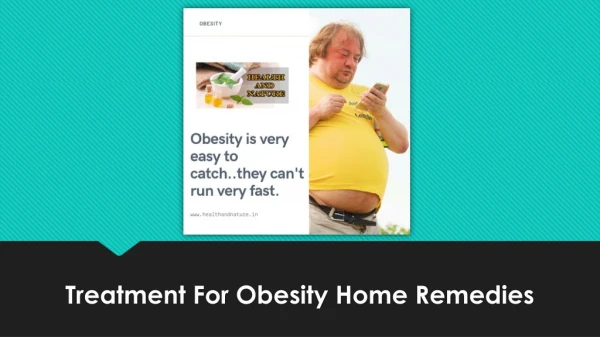 Treatment For Obesity Home Remedies - Practise Clean Lifestyle