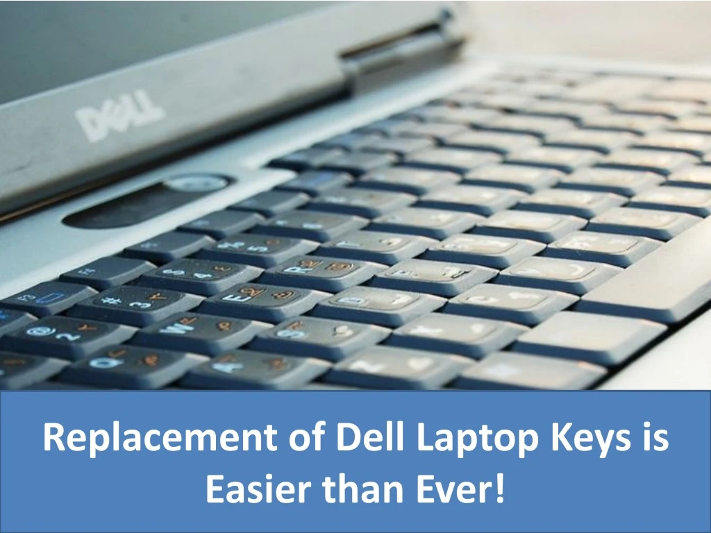replacement of dell laptop keys is easier than ever