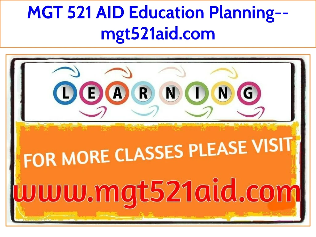 mgt 521 aid education planning mgt521aid com