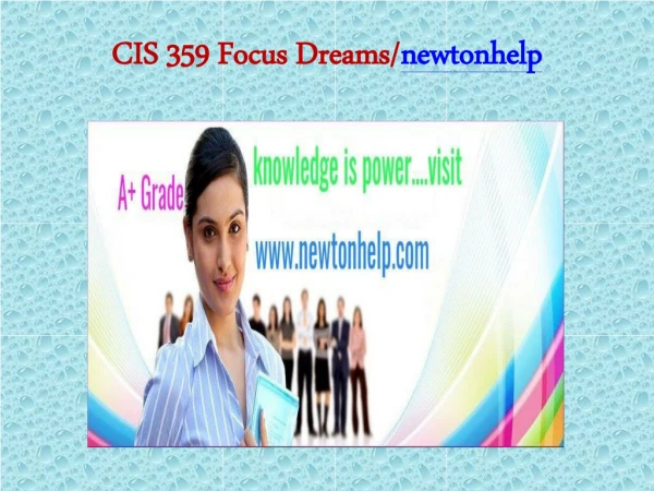 CIS 359 Focus Dreams/newtonhelp.com