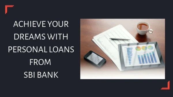 Achieve Your Dreams with Personal loans from SBI Bank