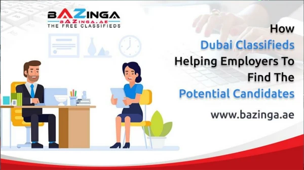 How Dubai classifieds Helping Employers to Find the Potential Candidates | Bazinga.ae | Free Classifieds