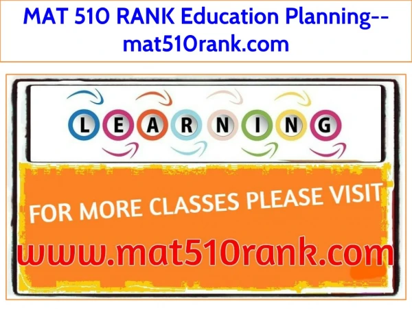 MAT 510 RANK Education Planning--mat510rank.com