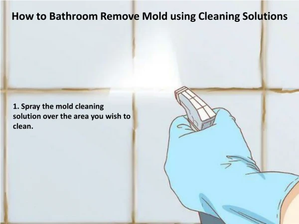 How to Bathroom Remove Mold using Cleaning Solutions