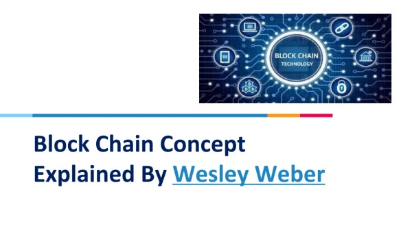 Understanding The Block Chain Concept By Wesley Weber