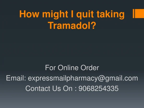 How might I quit taking Tramadol?