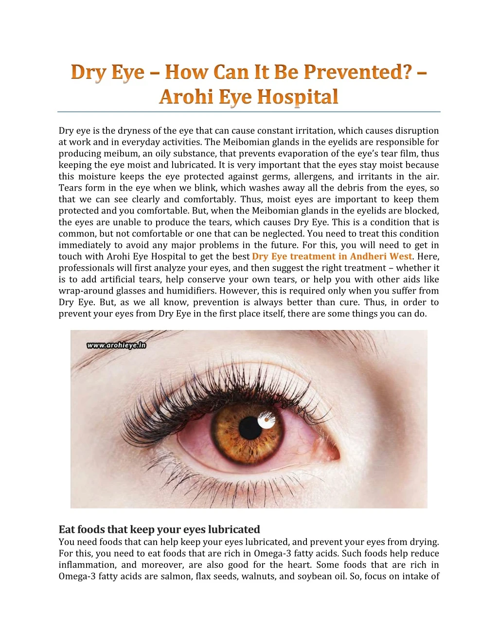 dry eye is the dryness of the eye that can cause