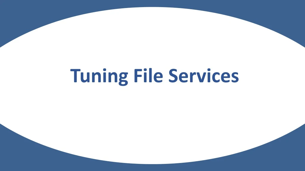 tuning file services
