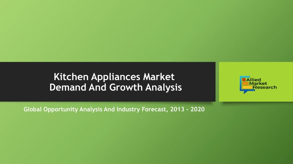 kitchen appliances market demand and growth