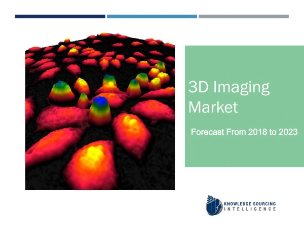 3D Imaging Market Having Forecast From 2018 To 2023