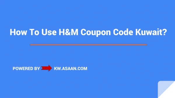 H&M Coupon Codes, Deals and Offers for Kuwait?