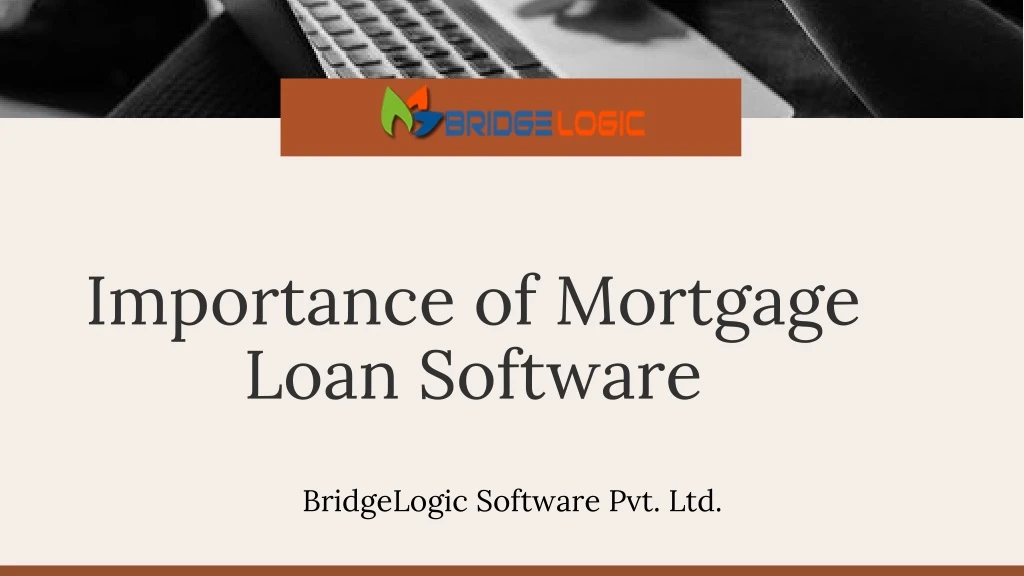importance of mortgage loan software