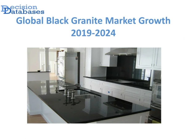 Global Black Granite Market Manufactures Growth Analysis Report 2019-2024