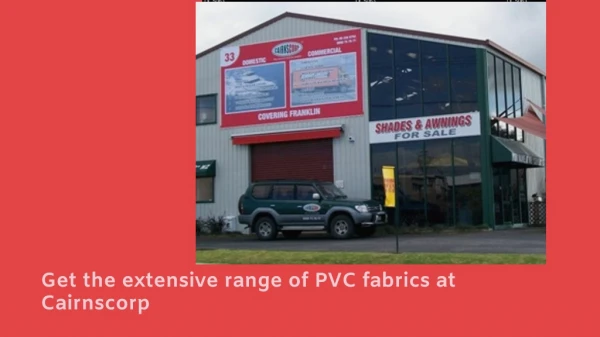 Get the extensive range of PVC fabrics at Cairnscorp