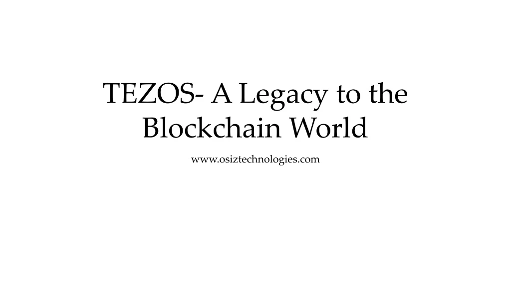 tezos a legacy to the blockchain world