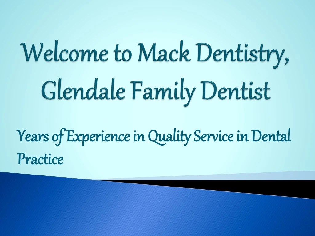 welcome to mack dentistry glendale family dentist