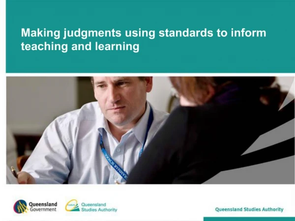 Making judgments using standards to inform teaching and learning