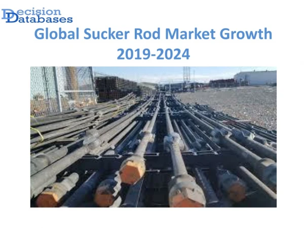 Global sucker rod Market anticipates growth by 2024