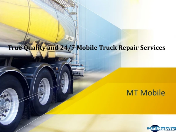 True Quality and 24/7 Mobile Truck Repair Services
