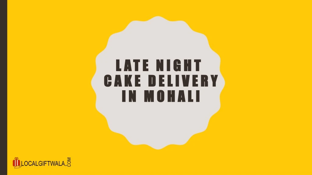 l ate night l ate night cake delivery cake