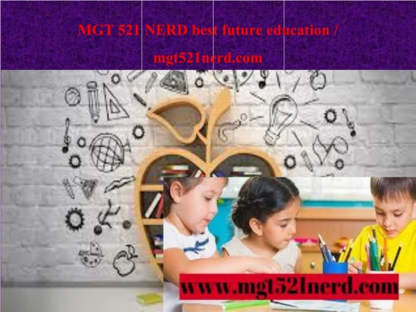 MGT 521 NERD best future education / mgt521nerd.com