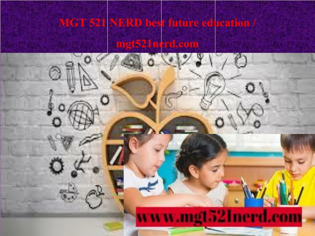 mgt 521 nerd best future education mgt521nerd com