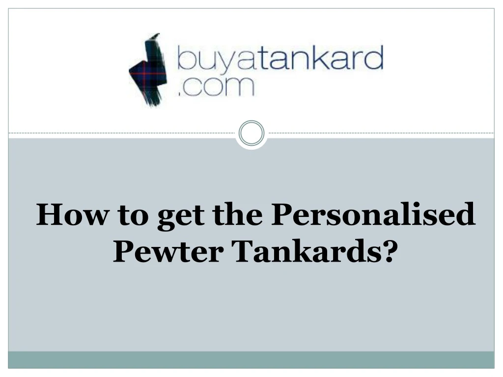 how to get the personalised pewter tankards