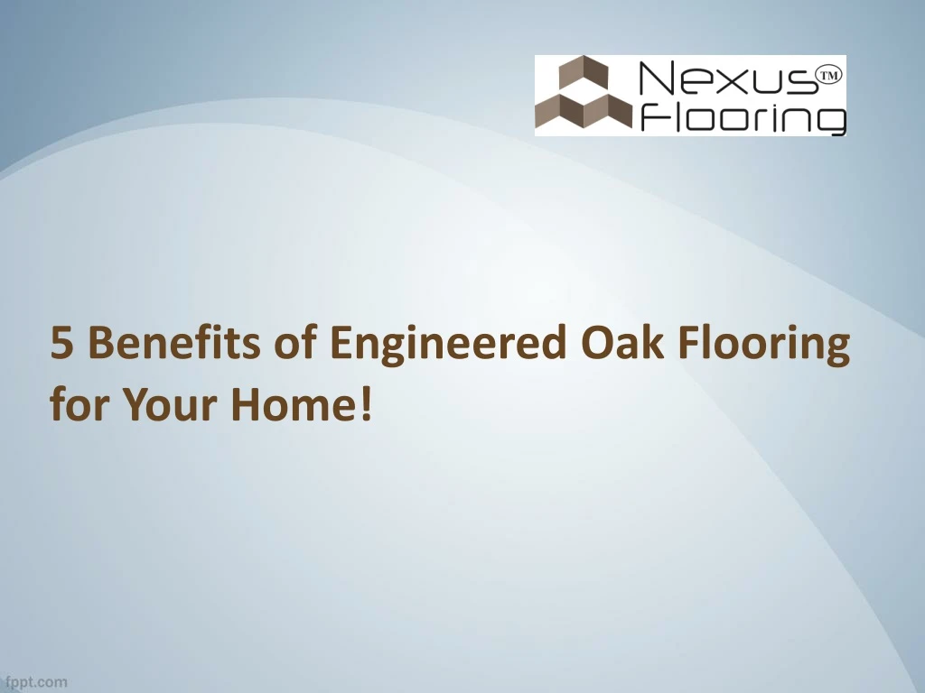 5 benefits of engineered oak flooring for your