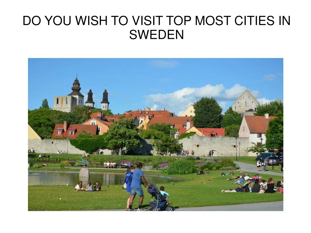 do you wish to visit top most cities in sweden
