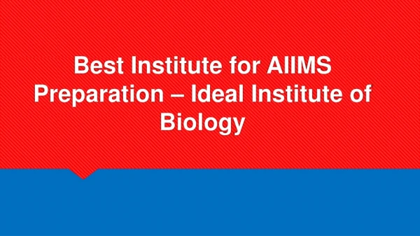 Best Institute for AIIMS Preparation - Ideal Institute of Biology