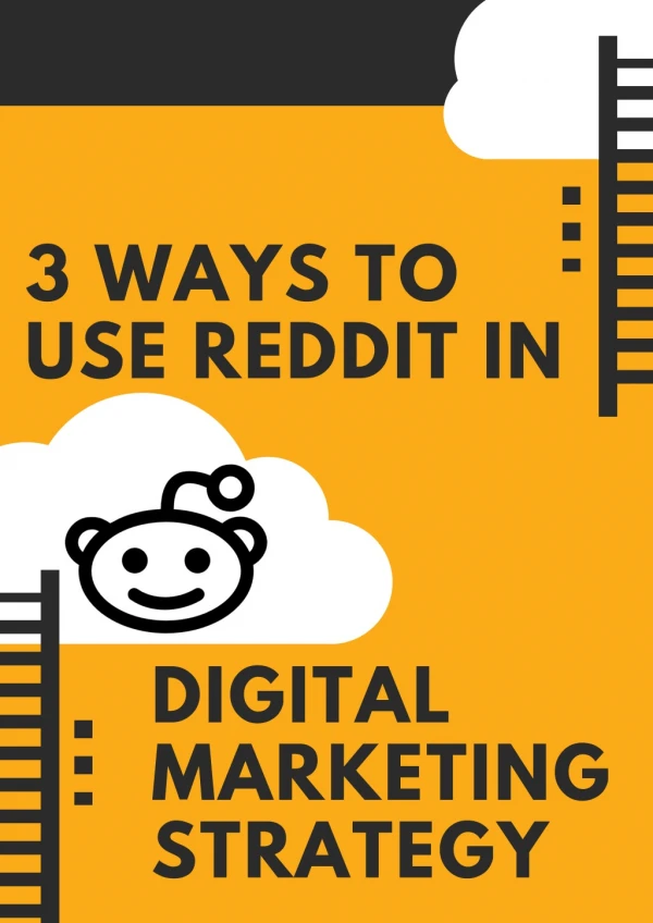 3 Ways to use Reddit in Digital Marketing Strategy
