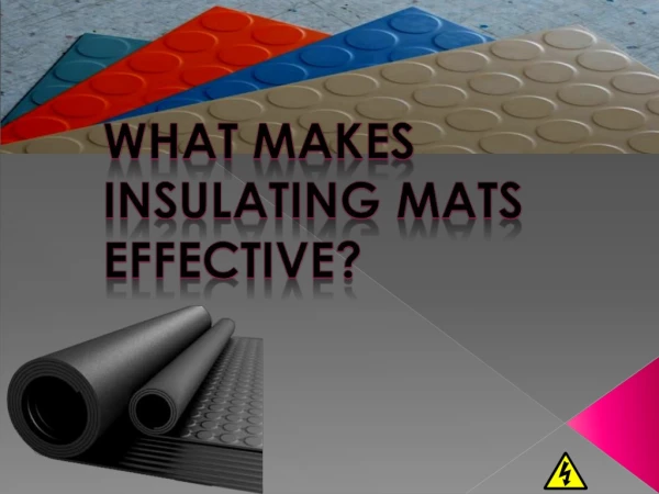 What Makes Insulating Mats Effective?