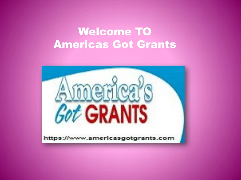 welcome to americas got grants