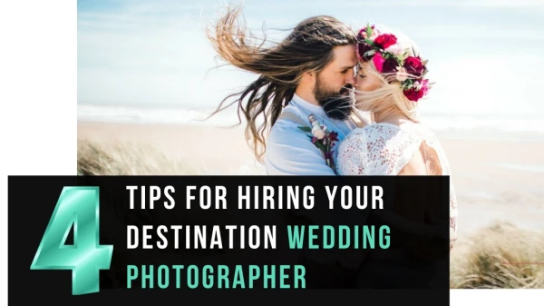 4 Tips For Hiring Your Destination Wedding Photographer