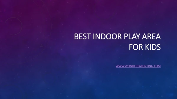3 Best Indoor Play Area for Kids | Delhi-NCR | Wonder Parenting