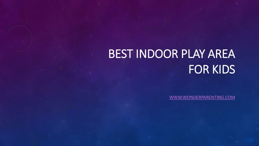 best indoor play area for kids