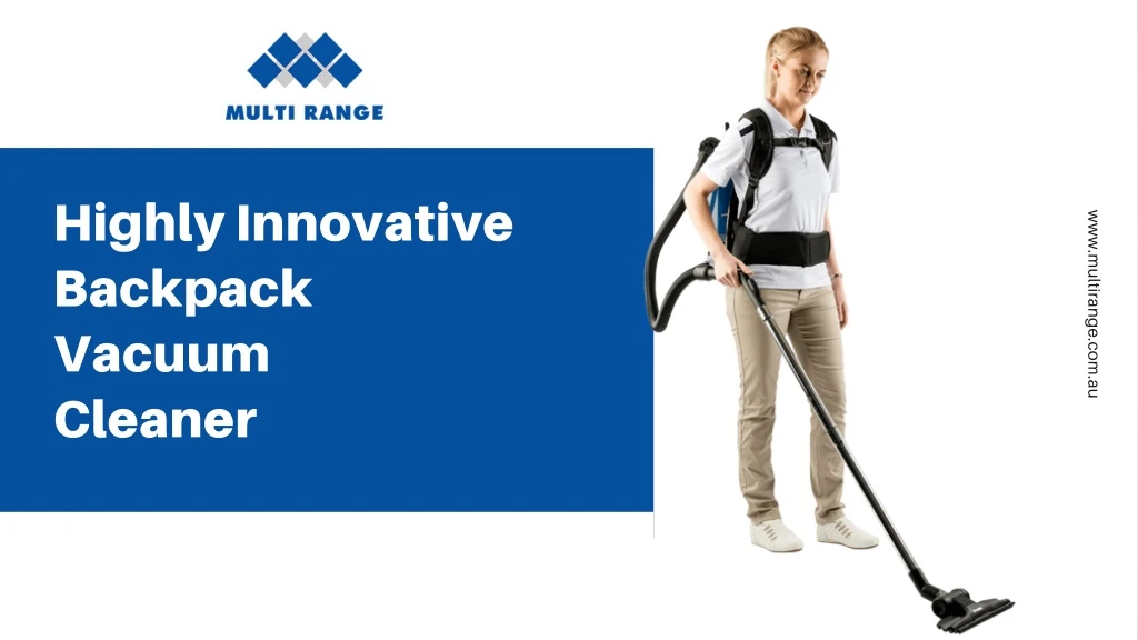 highly innovative backpack vacuum cleaner