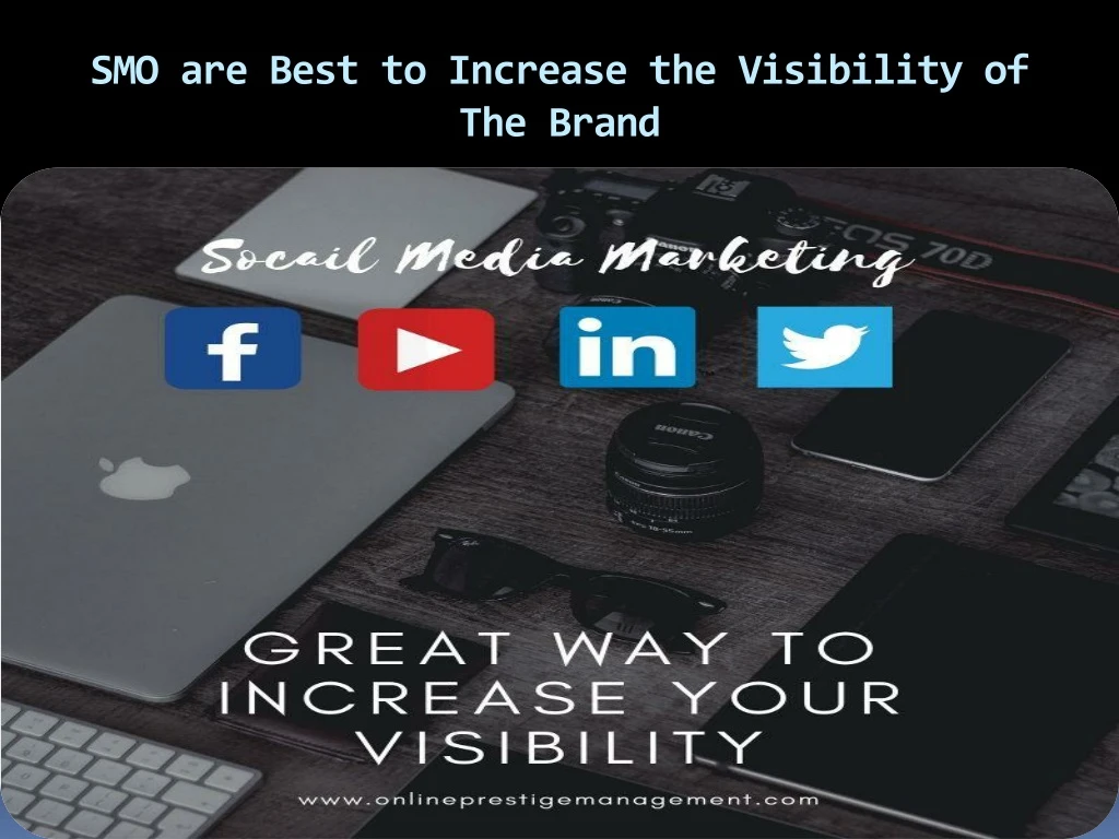 smo are best to increase the visibility of the brand