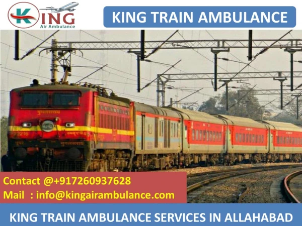 Get King Train Ambulance Service in Allahabad and Delhi with Doctor