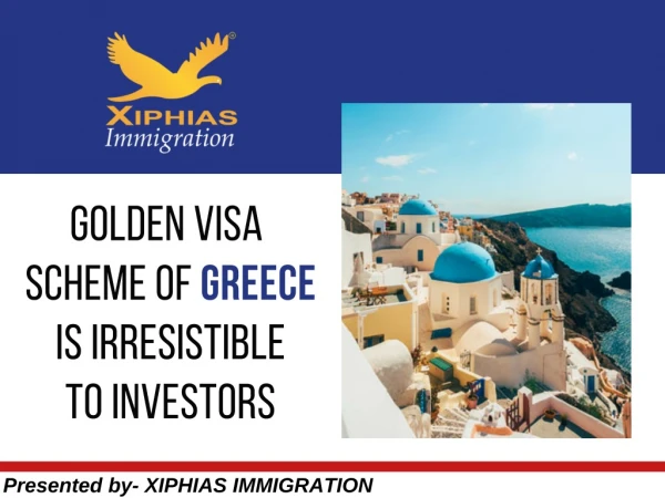 Golden Visa scheme of Greece is irresistible to investors - XIPHIAS