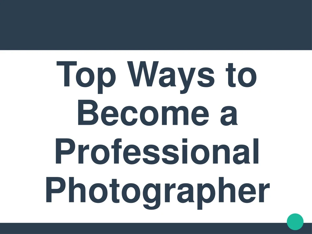 top ways to become a professional photographer
