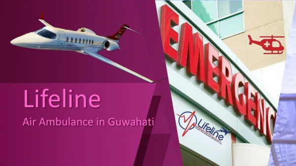 Book ICU Enabled Air Ambulance in Guwahati Anytime with Complete Care