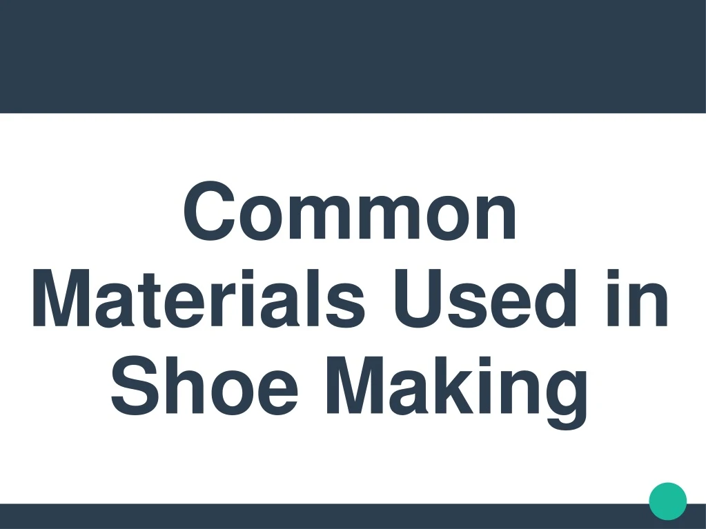 common materials used in shoe making