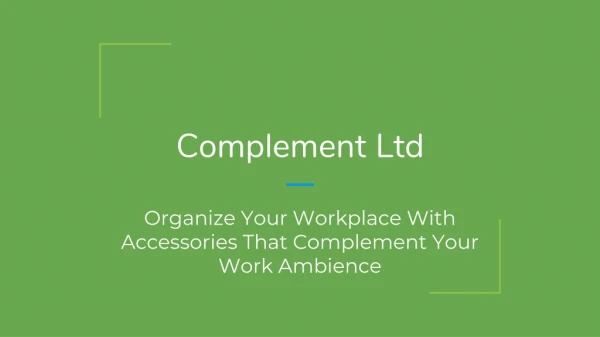 Organize your workplace with accessories that complement your work ambience