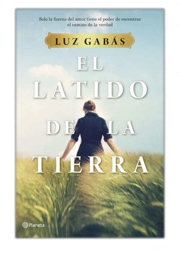 [PDF] Free Download El latido de la tierra By Luz Gabás