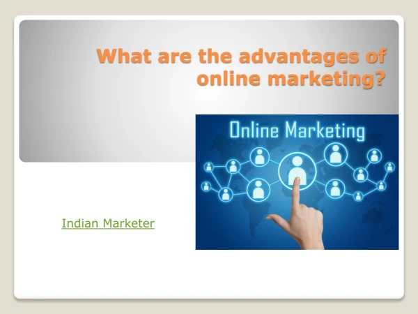 What are the advantages of online marketing?