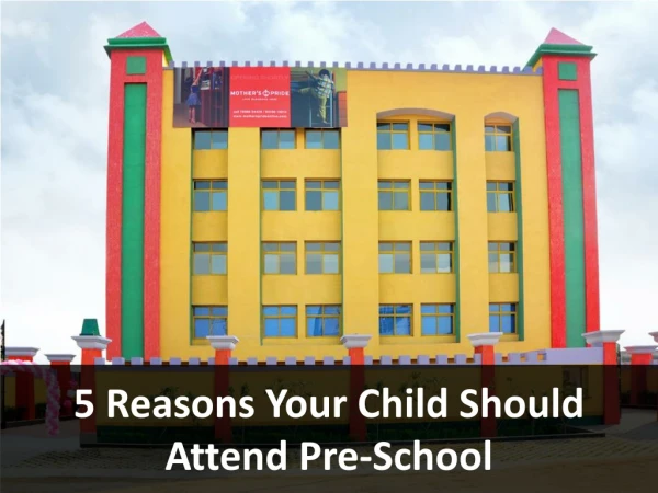 Reasons Your Child Should Attend Pre-School
