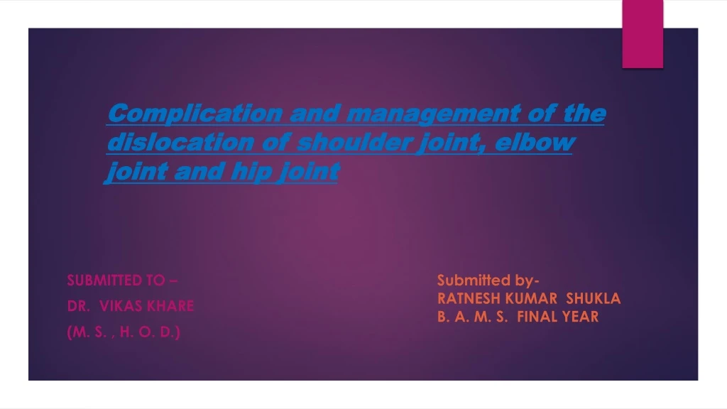 complication and management of the dislocation of shoulder joint elbow joint and hip joint