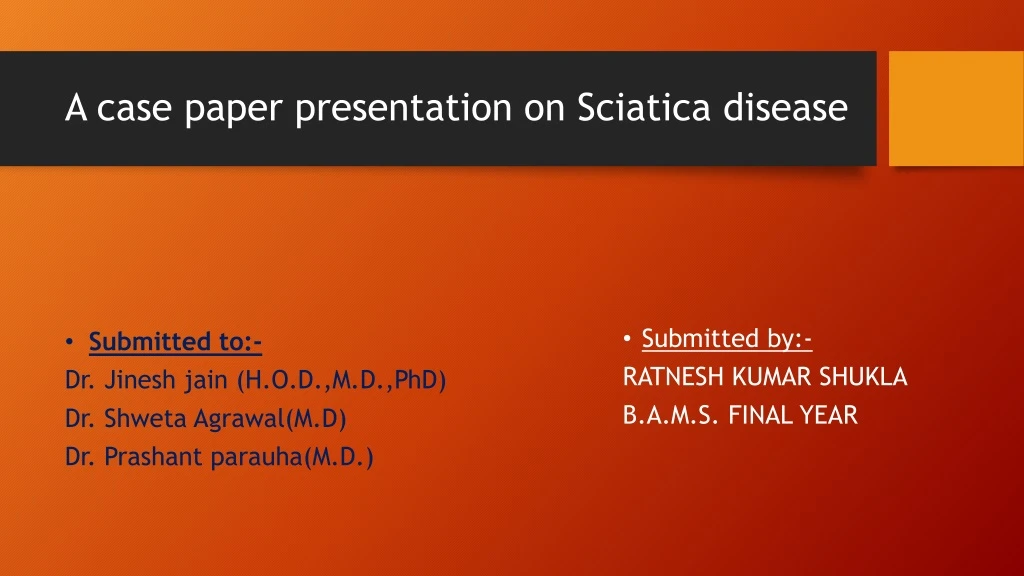a case paper presentation on sciatica disease